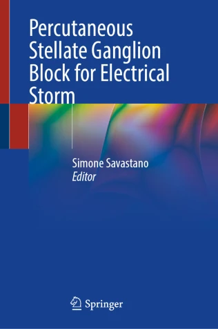 Percutaneous Stellate Ganglion Block for Electrical Storm : Percutaneous Stellate Ganglion Block for Electrical Storm :