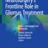 Neurosurgery’s Frontline Role in Gliomas Treatment : Trends, Technologies and  Treatments