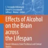 Effects of Alcohol on the Brain across the Lifespan : Recent Advances from Preclinical and Clinical Studies