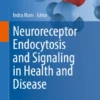 Neuroreceptor Endocytosis and Signaling in Health and Disease :
