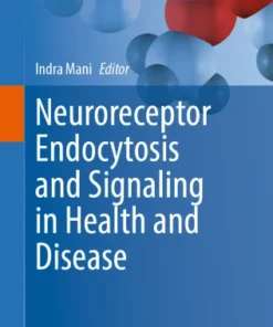 Neuroreceptor Endocytosis and Signaling in Health and Disease :