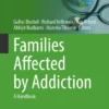 Families Affected by Addiction : A Handbook