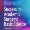 Success in Academic Surgery: Basic Science :