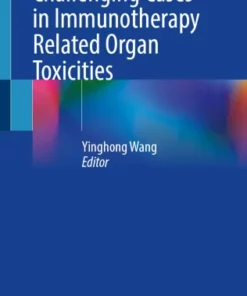 Challenging Cases in Immunotherapy Related Organ Toxicities :
