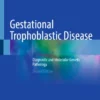 Gestational Trophoblastic Disease : Diagnostic and Molecular Genetic Pathology