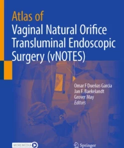 Atlas of Vaginal Natural Orifice Transluminal Endoscopic Surgery (vNOTES) :
