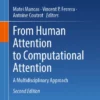 From Human Attention to Computational Attention : A Multidisciplinary Approach