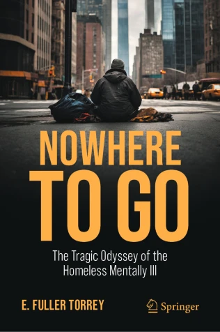 Nowhere to Go : The Tragic Odyssey of the Homeless Mentally Ill Nowhere to Go : The Tragic Odyssey of the Homeless Mentally Ill