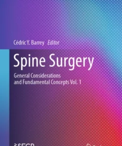 Spine Surgery : General Considerations and Fundamental Concepts    Vol. 1