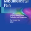 Musculoskeletal Pain : Evidence-Based Clinical Evaluation and Management