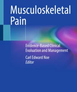 Musculoskeletal Pain : Evidence-Based Clinical Evaluation and Management