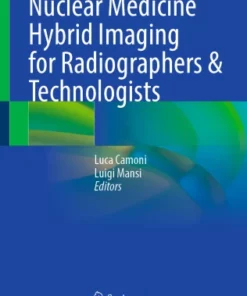 Nuclear Medicine Hybrid Imaging for Radiographers & Technologists :