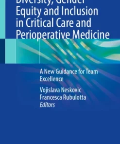 Diversity, Gender Equity and Inclusion in Critical Care and Perioperative Medicine : A New Guidance for Team Excellence
