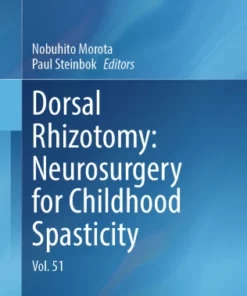 Dorsal Rhizotomy: Neurosurgery for Childhood Spasticity : Vol. 51