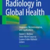 Radiology in Global Health : Strategies, Implementation, and Applications