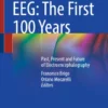 EEG: The First 100 Years : Past, Present and Future of Electroencephalography