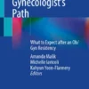 An Obstetrician/Gynecologist’s Path : What to Expect after an Ob/Gyn Residency
