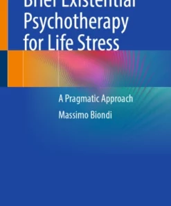 Brief Existential Psychotherapy for Life Stress : A Pragmatic Approach