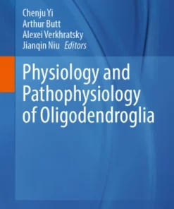 Physiology and Pathophysiology of Oligodendroglia :