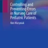 Controlling and Preventing Errors in Nursing Care of Pediatric Patients :