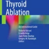 Thyroid Ablation : An International Guide