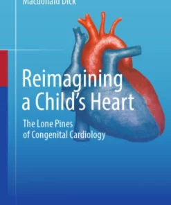 Reimagining a Child’s Heart : The Lone Pines of Congenital Cardiology