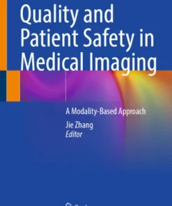 Quality and Patient Safety in Medical Imaging : A Modality-Based Approach