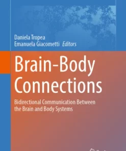 Brain-Body Connections : Bidirectional Communication Between the Brain and Body Systems