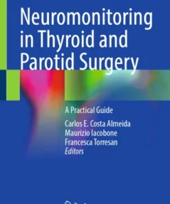Neuromonitoring in Thyroid and Parotid Surgery : A Practical Guide