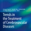 Trends in the Treatment of Cerebrovascular Diseases :