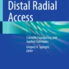 Distal Radial Access : Scientific Foundations and Applied Techniques