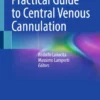 Practical Guide to Central Venous Cannulation :