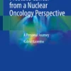 Prostate Cancer from a Nuclear Oncology Perspective : A Personal Journey