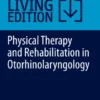 Physical Therapy and Rehabilitation in Otorhinolaryngology :