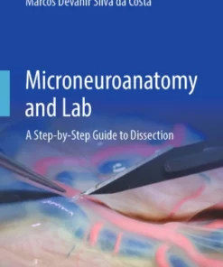 Microneuroanatomy and Lab : A Step-by-Step Guide to Dissection