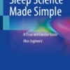 Sleep Science Made Simple : A Clear and Concise Guide