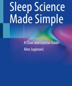 Sleep Science Made Simple : A Clear and Concise Guide