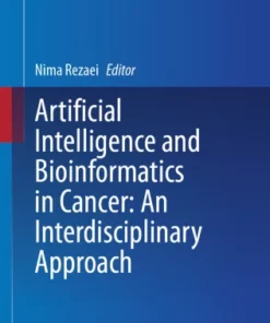 Artificial Intelligence and Bioinformatics in Cancer: An Interdisciplinary Approach :