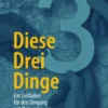 Diese Drei Dinge : Ein Leitfaden für den Umgang mit Demenz
