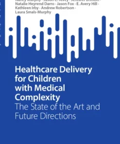 Healthcare Delivery for Children with Medical Complexity : The State of the Art and Future Directions