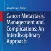 Cancer Metastasis, Management and Complications: An Interdisciplinary Approach :