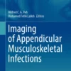 Imaging of Appendicular Musculoskeletal Infections :