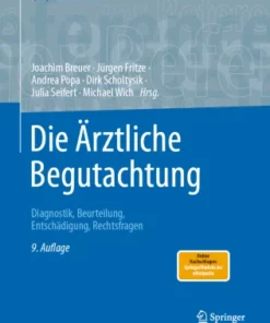 Die Ärztliche Begutachtung : Diagnostik, Beurteilung, Entschädigung, Rechtsfragen