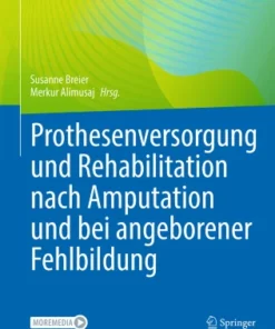 Prothesenversorgung und Rehabilitation nach Amputation und bei angeborener Fehlbildung :