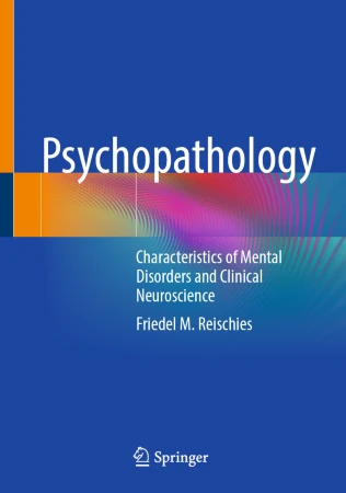 Psychopathology : Characteristics of Mental Disorders and Clinical Neuroscience Psychopathology : Characteristics of Mental Disorders and Clinical Neuroscience