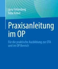 Praxisanleitung im OP : Für die praktische Ausbildung zur OTA und im OP Bereich