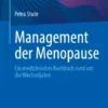 Management der Menopause : Ein medizinisches Kochbuch rund um die Wechseljahre