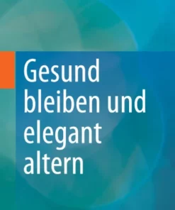 Gesund bleiben und elegant altern :