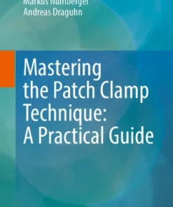 Mastering the Patch Clamp Technique: A Practical Guide :