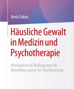 Häusliche Gewalt in Medizin und Psychotherapie : Personalisierte Maßnahmen für Betroffene und in der Täterberatung